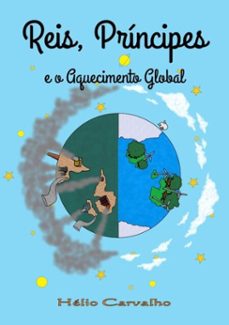 reis, principes e o aquecimento global (ebook)-hélio carvalho-9788592254919
