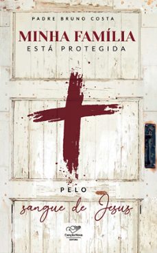 minha familia esta protegida pelo sangue de jesus (ebook)-padre bruno costa-9788594630919