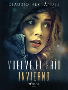 vuelve el frio invierno (ebook)-claudio hernandez-9788728331019
