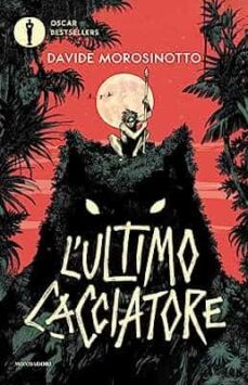 l  ultimo cacciatore-davide morosinotto-9788804772019