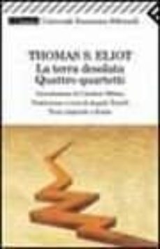 la terra desolata-quattro quartetti. testo originale a fronte-9788807821219
