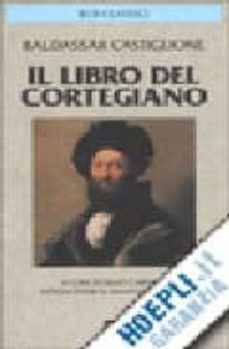 il libro del cortegiano-baltasar de castiglione-salvatore battaglia-9788817166119