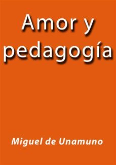 amor y pedagogia (ebook)-miguel de unamuno-9788822891419