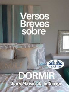 versos breves sobre dormir (ebook)-juan moises de la serna-9788835433019