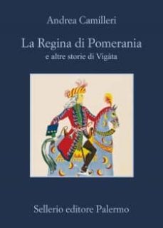 la regina di pomerania e altre storie di vigata-9788838926419