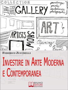 investire in arte moderna e contemporanea. dalle aste alle gallerie, i segreti per valutare le opere ed effettuare investimenti di lusso. (ebook italiano - anteprima gratis) (ebook)-9788861743519