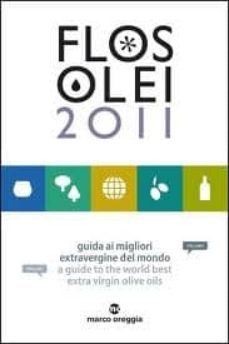 flos olei 2011: guida ai migliori extravergine del mondo-9788890429019