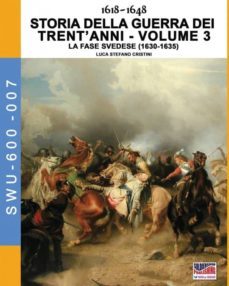 1618-1648 storia della guerra dei trentanni vol. 3-9788893273619