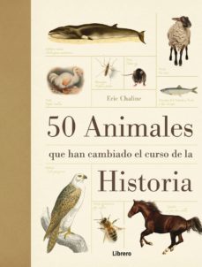50 animales que han cambiado el curso de la historia-erick chaline-9789089982919