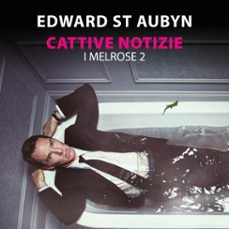 cattive notizie - i melrose (romanzo 2) (audiolibro)-edward st aubyn-9789178896219