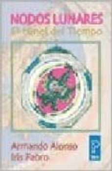 nodos lunares: el tunel del tiempo (4ª ed.)-armando alonso-iris fabro-9789501704419