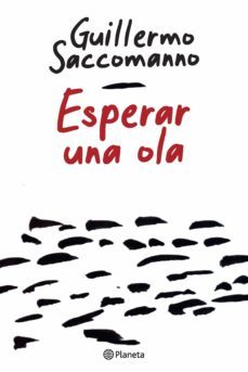 esperar una ola (ebook)-guillermo saccomanno-9789504978619