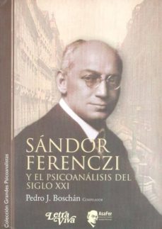 sandor ferenczi y el psicoanalisis del siglo xxi-pedro j. boschan-9789506493219