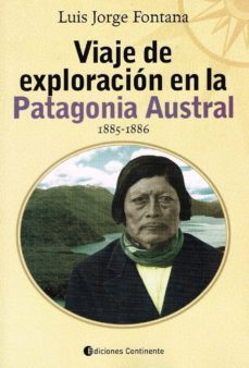 viaje de exploracion en la patagonia austral (1185-1886)-luis jorge fontana-9789507541919