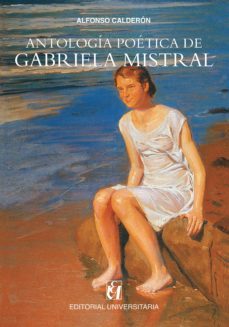 antologia poetica de gabriela mistral (ebook)-gabriela mistral-alfonso calderon-9789561127319