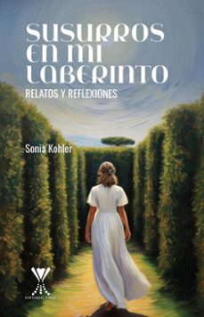 susurros en mi laberinto (ebook)-sonia kohler-9789563387919