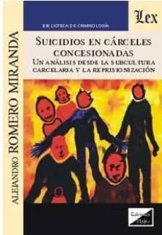 suicidios en carceles concesionadas 2018-alejandro romero miranda-9789563920819
