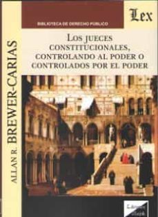 los jueces constitucionales controlando al poder o controlados por el poder-9789563921519