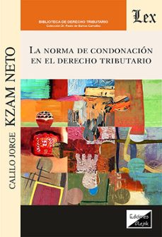 norma de condonacion en el derecho tributario-calilo jorge kzam neto-9789564074719
