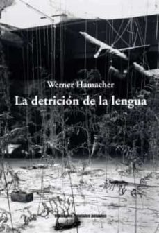 la detricion de la lengua-werner hamacher-9789566048619