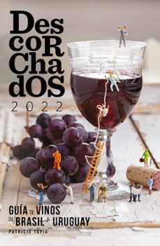 descorchados 2022 guia de vinos de brasil &amp; uruguay (ebook)-patricio tapia-9789566131519