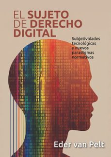 el sujeto de derecho digital (ebook)-eder van pelt-9789585004719