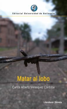 matar al lobo (ebook)-carlos alberto velasquez cordoba-9789585010819