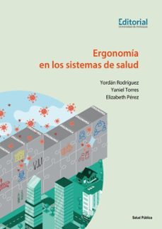 ergonomia en los sistemas de salud (ebook)-yordán rodríguez-yaniel torres-elizabeth pérez-9789585012219