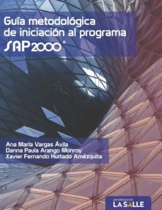 guia metodologica de iniciacion al programa sap2000 (ebook)-ana maria vargas avila-danna paula arango monroy-xavier fernando hurtado amezquita-9789585148819