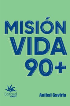 mision vida 90+ (ebook)-anibal gaviria-9789587208719