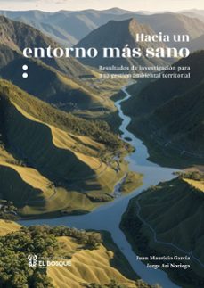 hacia un entorno mas sano: resultados de investigacion para una gestion ambiental territorial (ebook)-9789587394719