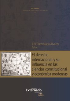 el derecho internacional y su influencia en las ciencias constitucional y economica modernas (ebook)-ignacio bartesaghi-9789587726619