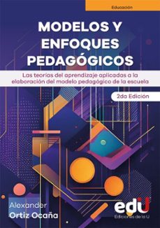 modelos y enfoques pedagogicos. 2ª edicion (ebook)-alexander ortiz-9789587927719
