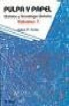 pulpa y papel (quimica y tecnologia quimica vol.1)-j.p. casey-9789681820619