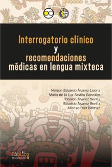 interrogatorio clinico y recomendaciones medicas en lengua mixteca (ebook)-nelson eduardo álvarez licona.-maría luz sevilla de la gonzález-ricardo álvarez sevilla-9789689728719