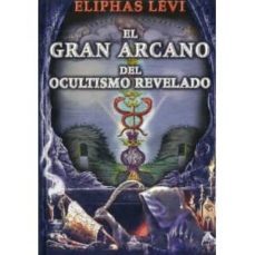 el gran arcano del ocultismo revelado-eliphas levi-9789707830219