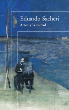 aráoz y la verdad (ebook)-eduardo sacheri-9789870418719