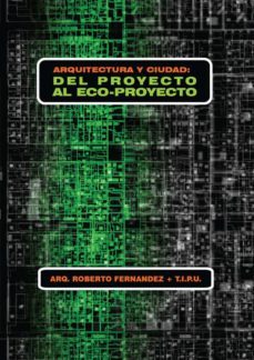 arquitectura y ciudad: del proyecto al eco-proyecto-9789871135219