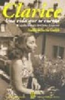clarice: una vida que se cuenta: biografia literaria de clarice l ispector-nadia battella gotlib-9789871156719