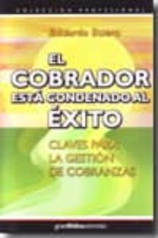 el cobrador esta condenado al exito: claves para la gestion de co branza-eduardo buero-9789871301119