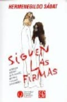 siguen las firmas: inventario apocrifo de falsedades, mentiras y algunas certidumbres-9789875580619