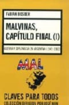 malvinas, capitulo final i: guerra y diplomacia en argentina (194 2-1982)-fabian bosoer-9789876140119
