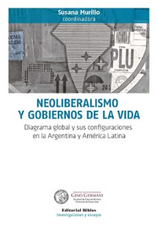 neoliberalismo y gobiernos de la vida (ebook)-susana murillo-9789876914819