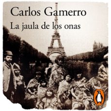 la jaula de los onas (audiolibro)-carlos gamerro-9789878266619