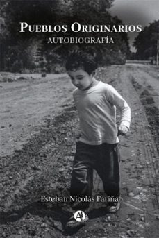 autobiografia esteban nicolas fariña pueblos originarios (ebook)-esteban nicolás fariña-9789878726519