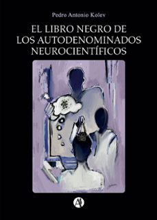 el libro negro de los autodenominados neurocientificos (ebook)-pedro antonio kolev-9789878752419
