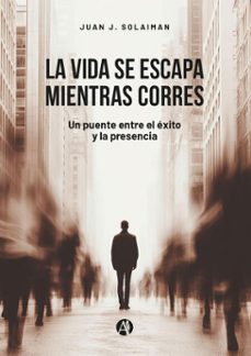 la vida se escapa mientras corres (ebook)-juan j. solaiman-9789878772219