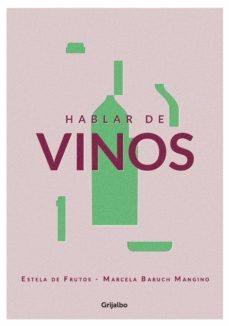 hablar de vinos (ebook)-estela de frutos-marcela baruch mangino-9789915652719
