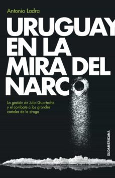 uruguay en la mira del narco (ebook)-antonio ladra-9789915664019