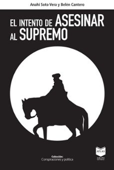 el intento de asesinar al supremo (ebook)-anahí soto vera-belén cantero-9789998901919